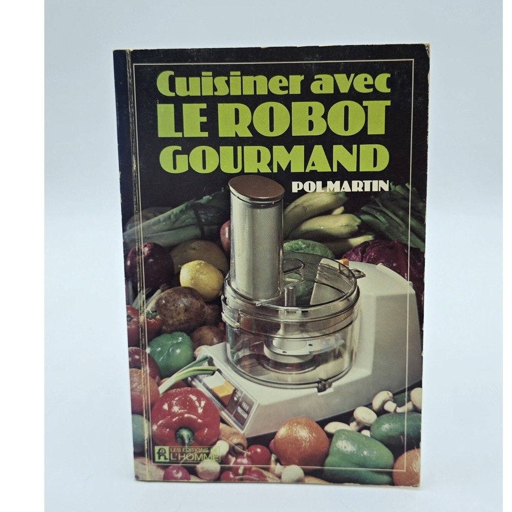 Cuisiner‎ Avec Le Robot Gourmand – Pol Martin | French Cookbook Éd. de l'Homme